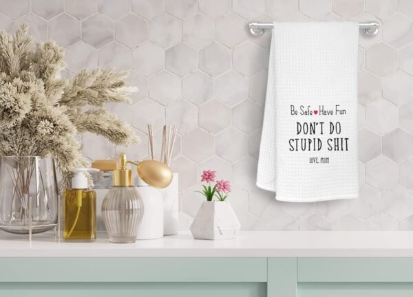 Funny College Dorm Room Towels,Funny Quote Have Fun Be Safe Don’t Do Stupid Shit Love Mom Bath Towels Dish Towels Tea Towels Hand Towels,Graduation Gifts,Son Daughter Funny Graduation Gifts - Image 3