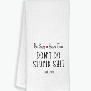 Funny College Dorm Room Towels,Funny Quote Have Fun Be Safe Don’t Do Stupid Shit Love Mom Bath Towels Dish Towels Tea Towels Hand Towels,Graduation Gifts,Son Daughter Funny Graduation Gifts